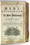 BIBLE IN WELSH. Y Bibl Cyssegr-Lan; sef, Yr Hen Destament a''r Newydd [with Book of Common Prayer and Metrical Psalms in Welsh]. 174